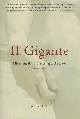 Il Gigante: Michelangelo, Florenz und der David 1492-1504 - Il Gigante: Michelangelo, Florence, and the David 1492-1504