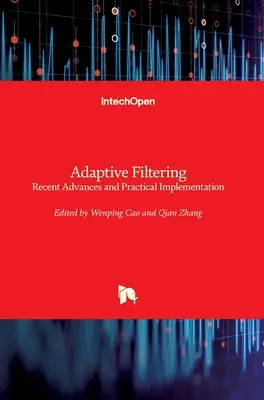 Adaptive Filterung: Aktuelle Fortschritte und praktische Umsetzung - Adaptive Filtering: Recent Advances and Practical Implementation