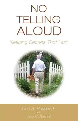 Nicht laut erzählen: Geheimnisse bewahren, die schmerzen - No Telling Aloud: Keeping Secrets That Hurt