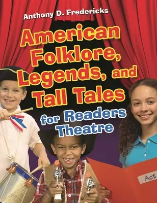 American Folklore, Legends, and Tall Tales für das Lesetheater - American Folklore, Legends, and Tall Tales for Readers Theatre