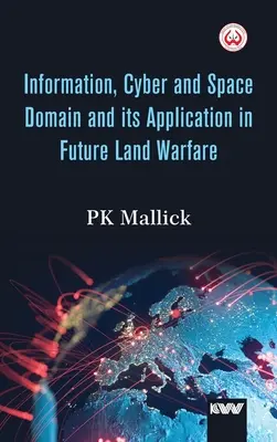 Information, Cyber und Space Domain und ihre Anwendung in der zukünftigen Landkriegsführung - Information, Cyber and Space Domain and its Application in Future Land Warfare