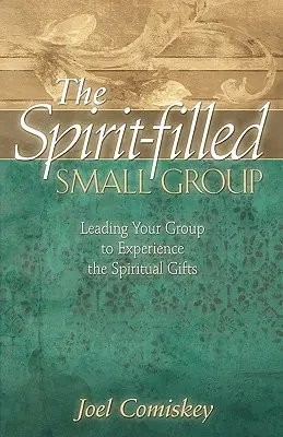 Die geisterfüllte Kleingruppe - The Spirit-filled Small Group