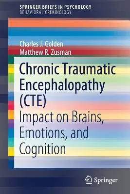 Chronisch traumatische Enzephalopathie (Cte): Auswirkungen auf Gehirn, Emotionen und Kognition - Chronic Traumatic Encephalopathy (Cte): Impact on Brains, Emotions, and Cognition