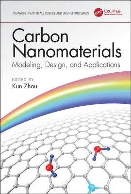 Kohlenstoff-Nanomaterialien: Modellierung, Design und Anwendungen - Carbon Nanomaterials: Modeling, Design, and Applications