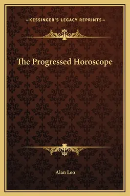 Das fortschreitende Horoskop - The Progressed Horoscope