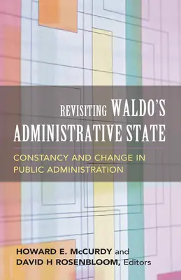 Waldos Verwaltungsstaat neu betrachtet: Beständigkeit und Wandel in der öffentlichen Verwaltung - Revisiting Waldo's Administrative State: Constancy and Change in Public Administration