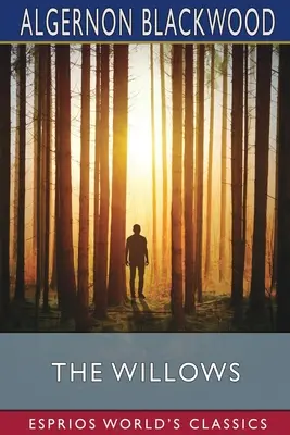 Die Weiden (Esprios-Klassiker) - The Willows (Esprios Classics)