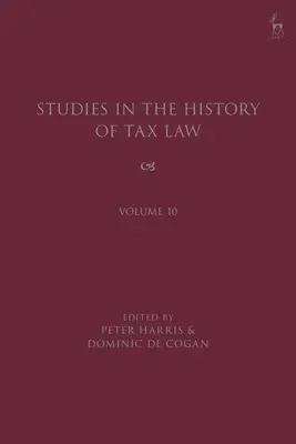 Studien zur Geschichte des Steuerrechts, Band 10 - Studies in the History of Tax Law, Volume 10