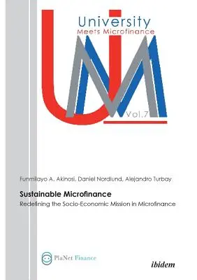 Nachhaltige Mikrofinanzierung. Neudefinition des sozioökonomischen Auftrags in der Mikrofinanzierung - Sustainable Microfinance. Redefining the Socio-Economic Mission in Microfinance