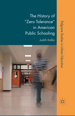 Die Geschichte der Nulltoleranz im öffentlichen Schulwesen Amerikas - The History of Zero Tolerance in American Public Schooling