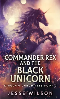 Kommandant Rex und das Schwarze Einhorn - Commander Rex and the Black Unicorn