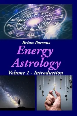 Energie-Astrologie Band 1: Einführung - Energy Astrology Volume 1: Introduction