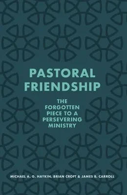 Pastorale Freundschaft: Das vergessene Stück in einem beharrlichen Dienst - Pastoral Friendship: The Forgotten Piece in a Persevering Ministry