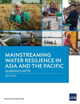 Durchgängige Berücksichtigung der Wasserresilienz in Asien und im Pazifik: Leitfaden - Mainstreaming Water Resilience in Asia and the Pacific: Guidance Note