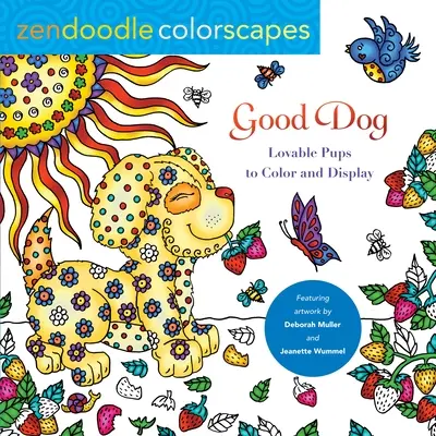 Zendoodle Colorscapes: Guter Hund: Liebenswerte Welpen zum Ausmalen und Ausstellen - Zendoodle Colorscapes: Good Dog: Lovable Pups to Color & Display