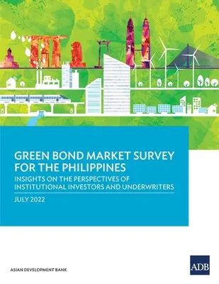 Umfrage zum Markt für grüne Anleihen auf den Philippinen: Einblicke in die Perspektiven von institutionellen Anlegern und Underwritern - Green Bond Market Survey for the Philippines: Insights on the Perspectives of Institutional Investors and Underwriters