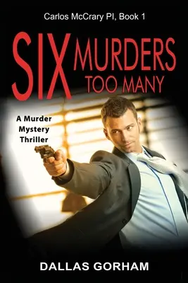 Sechs Morde zu viel: Ein Mordkrimi-Thriller - Six Murders Too Many: A Murder Mystery Thriller