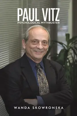 Paul Vitz: Psychologischer Mythenknacker - Paul Vitz: Psychological Mythbuster