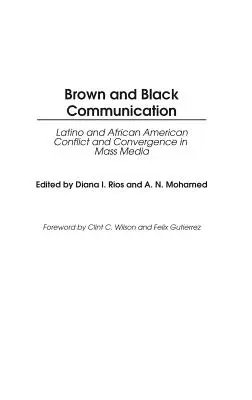 Braune und schwarze Kommunikation: Latino und Afroamerikaner - Konflikt und Konvergenz in den Massenmedien - Brown and Black Communication: Latino and African American Conflict and Convergence in Mass Media