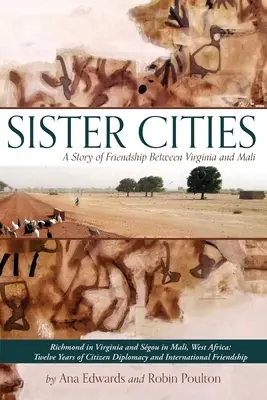 Schwesternstädte: Eine Geschichte der Freundschaft zwischen Virginia und Mali - Sister Cities: A Story of Friendship Between Virginia and Mali
