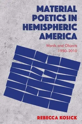 Materielle Poesie im hemisphärischen Amerika: Wörter und Objekte 1950-2010 - Material Poetics in Hemispheric America: Words and Objects 1950-2010