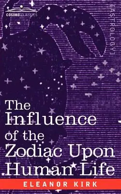 Der Einfluß des Tierkreises auf das menschliche Leben - The Influence of the Zodiac Upon Human Life