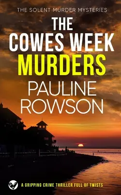 THE COWES WEEK MURDERS ein spannender Krimi voller Wendungen - THE COWES WEEK MURDERS a gripping crime thriller full of twists