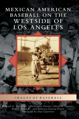 Mexikanisch-amerikanischer Baseball in der Westside von Los Angeles - Mexican American Baseball on the Westside of Los Angeles