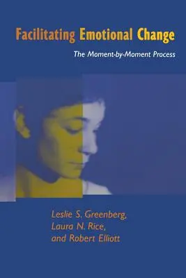 Erleichterung emotionaler Veränderungen: Der Moment-für-Moment-Prozess - Facilitating Emotional Change: The Moment-By-Moment Process