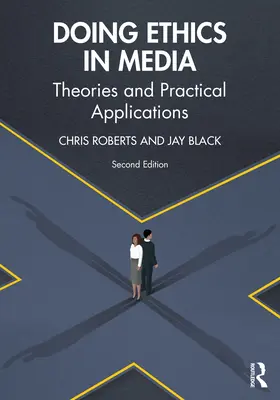 Doing Ethics in Media: Theorien und praktische Anwendungen - Doing Ethics in Media: Theories and Practical Applications