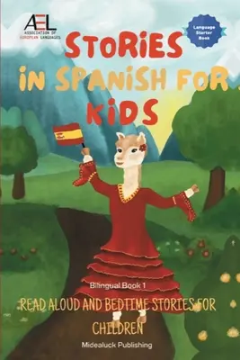 Geschichten auf Spanisch für Kinder: Vorlese- und Gute-Nacht-Geschichten für Kinder Zweisprachiges Buch 1 - Stories in Spanish for Kids: Read Aloud and Bedtime Stories for Children Bilingual Book 1