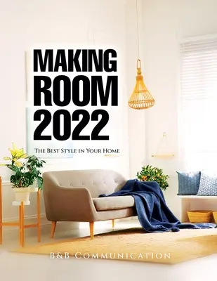 Raumgestaltung 2022: Der beste Stil für Ihr Zuhause - Making Room 2022: The Best Style in Your Home