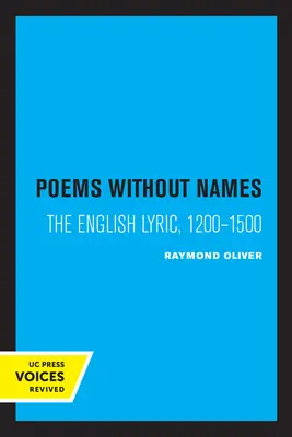 Gedichte ohne Namen: Die englische Lyrik, 1200-1500 - Poems Without Names: The English Lyric, 1200-1500