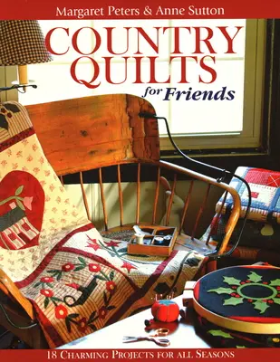 Country Quilts für Freunde - Print on Demand Edition - Country Quilts for Friends - Print on Demand Edition