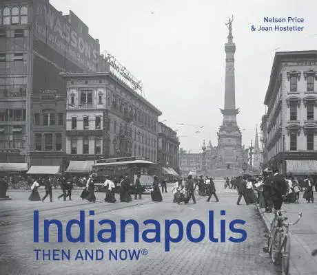 Indianapolis damals und heute(r) - Indianapolis Then and Now(r)