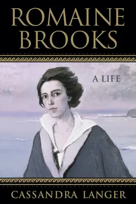 Romaine Brooks: Ein Leben - Romaine Brooks: A Life