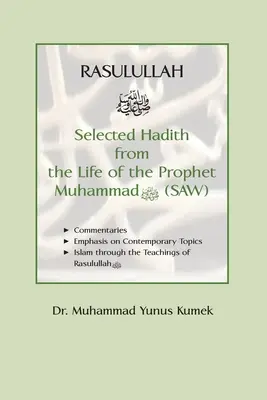 Rasulullah: Ausgewählte Hadithe aus dem Leben des Propheten Muhammad (SAW) - Rasulullah: Selected Hadith from the Life of the Prophet Muhammad (SAW)