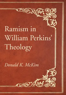 Der Ramismus in der Theologie von William Perkins - Ramism in William Perkins' Theology