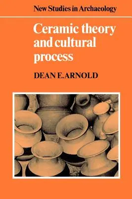 Keramiktheorie und kultureller Prozess - Ceramic Theory and Cultural Process