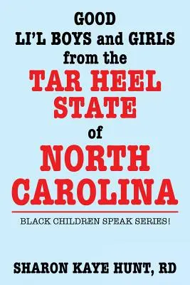 Good Lil' Boys and Girls aus dem Tar Heel State North Carolina: Black Children Speak Series! - Good Lil' Boys and Girls from the Tar Heel State of North Carolina: Black Children Speak Series!