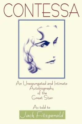 Contessa: Eine ungekürzte und intime Autobiographie des großen Stars - Contessa: An Unexpurgated and Intimate Autobiography of the Great Star