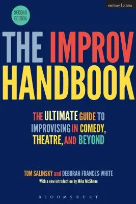 Das Improvisationshandbuch: Der ultimative Leitfaden zum Improvisieren in der Comedy, im Theater und darüber hinaus - The Improv Handbook: The Ultimate Guide to Improvising in Comedy, Theatre, and Beyond