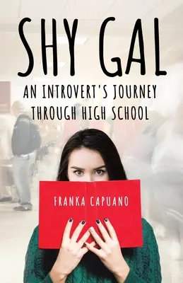 Schüchternes Mädchen: Die Reise eines Introvertierten durch die Highschool - Shy Gal: An Introvert's Journey Through High School