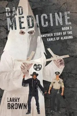 Schlechte Medizin: Buch 2 Eine weitere Geschichte der Grafen von Alabama - Bad Medicine: Book 2 Another Story of the Earls of Alabama