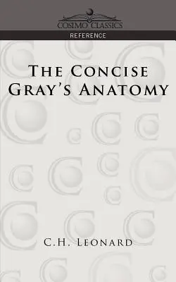 Die Kurzfassung von Gray's Anatomie - The Concise Gray's Anatomy