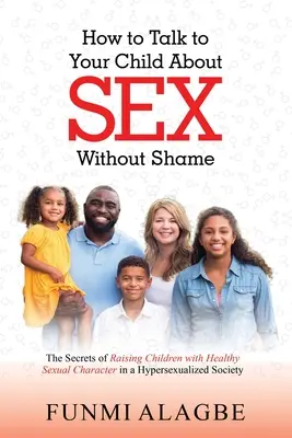 Wie man mit seinem Kind ohne Scham über Sex spricht - How to Talk to Your Child about Sex Without Shame