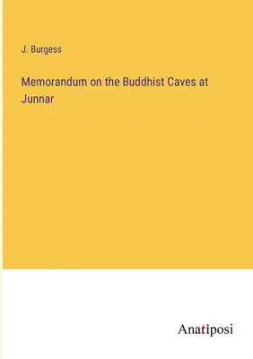 Memorandum über die buddhistischen Höhlen von Junnar - Memorandum on the Buddhist Caves at Junnar