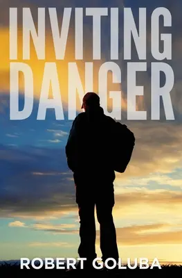 Die Gefahr einladen: Ein christlicher Spannungsroman - Inviting Danger: A Christian Suspense Novel