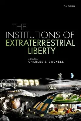 Die Institutionen der extraterrestrischen Freiheit - The Institutions of Extraterrestrial Liberty