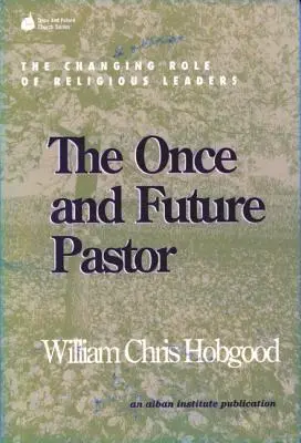 Der ehemalige und zukünftige Pastor: Die sich verändernde Rolle religiöser Führer - The Once and Future Pastor: The Changing Role of Religious Leaders